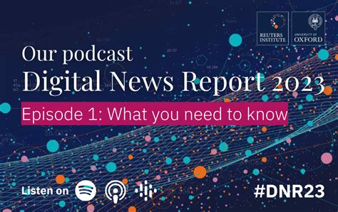 what is the news report about|Our podcast: Digital News Report 2024. Episode 3. What people .